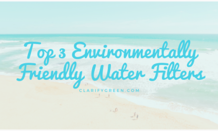 How Environmentally Friendly are Water Filters?